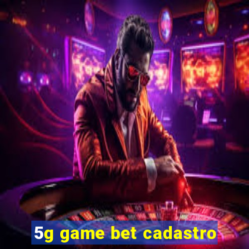 5g game bet cadastro